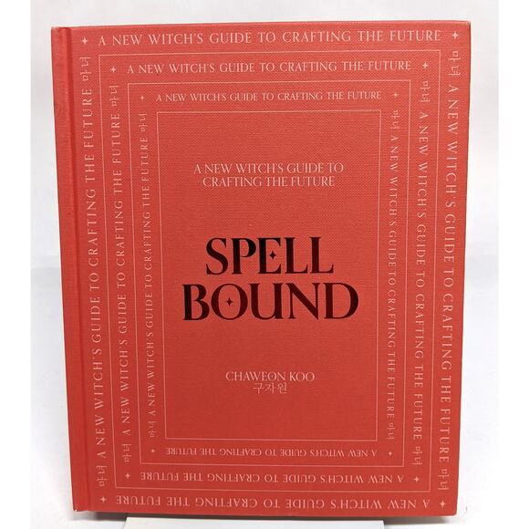 Spell Bound: A new witch's guide to crafting the future Chaweon Koo Hardbound - Picture 1 of 10